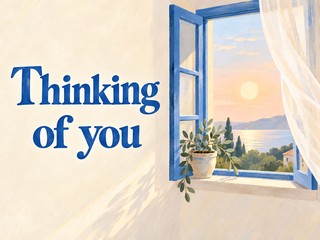 Illustration of an open blue window overlooking a sunny landscape, with the message “Thinking of you”